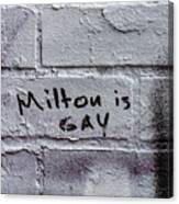 Milton Is Gay Canvas Print