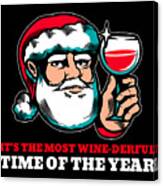 Most Wine Derful Time Of The Year Funny Christmas Santa Canvas Print