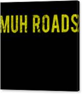 Muh Roads Libertarian Ancap Canvas Print