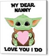 My Dear Nanny Love You I Do Cute Baby Alien Sci-fi Movie Lover Valentines Day Heart Canvas Print