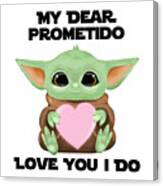 My Dear Prometido Love You I Do Cute Baby Alien Sci-fi Movie Lover Valentines Day Heart Canvas Print