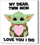 My Dear Twin Mom Love You I Do Cute Baby Alien Sci-fi Movie Lover Valentines Day Heart Canvas Print