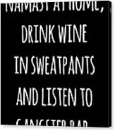 Namastay Home Drink Wine In Sweatpants Shirt Canvas Print