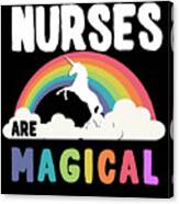Nurses Are Magical Canvas Print
