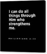 Philippians 4 13 - Bible Verses 2 - Christian - Faith Based - Inspirational - Spiritual, Religious Canvas Print