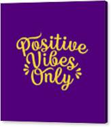 Positive Vibes Only Vibrant Yellow Canvas Print