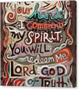 Psalm 31 6 Into Your Hands Canvas Print