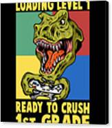 Ready To Crush 1st Grade - Gamer T-rex Canvas Print