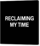 Reclaiming My Time- Art By Linda Woods Canvas Print