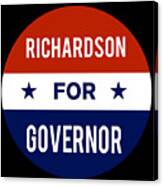 Richardson For Governor Canvas Print