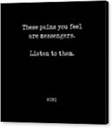 Rumi Quote 10 - These Pains You Feel Are Messengers - Typewriter Print - Black Canvas Print
