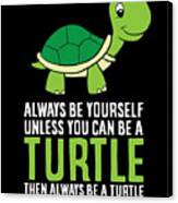 Sea Turtle Pet Always Be Yourself Unless You Can Be A Turtle T-Shirt