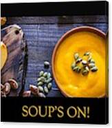 Soup's On - Squash Canvas Print