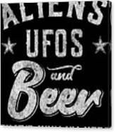 Storm Area 51 Aliens Ufos And Beer Thats Why Im Here Canvas Print