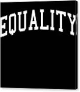 Team Equality Canvas Print