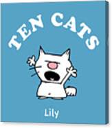 Ten Cats - Lily Canvas Print
