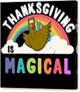 Thanksgiving Is Magical Canvas Print