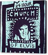The 24 Hr Church Of Elvis Canvas Print