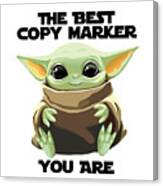 The Best Copy Marker You Are Cute Baby Alien Funny Gift For Coworker Present Gag Office Joke Sci-fi Fan Canvas Print