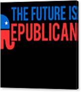 The Future Is Republican Canvas Print