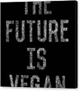 The Future Is Vegan Canvas Print