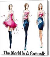 The World Is A Catwalk Canvas Print