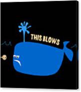 This Blows Funny Whale Blowfish Canvas Print