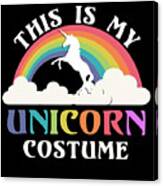 This Is My Unicorn Costume Canvas Print