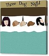 Three Dog Night Bedtime Canvas Print