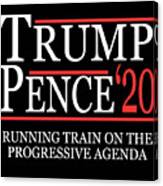 Trump Pence 2020 Running Train On The Progressive Agenda Canvas Print