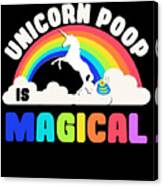 Unicorn Poop Is Magical Canvas Print