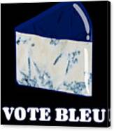 Vote Blue Bleu Cheese Canvas Print