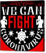 We Can Fight Coronavirus 01 01 Canvas Print