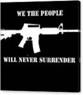 We The People Never Surrender Canvas Print