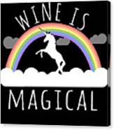 Wine Is Magical Canvas Print
