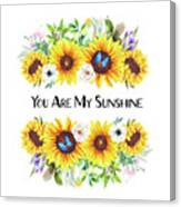 You Are My Sunshine Canvas Print
