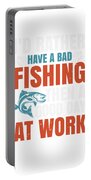 Id rather have a bad fishing then a good day at work #1 T-Shirt by