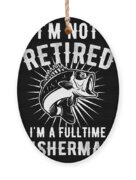 Retirement Retired Full time Fisherman Fishing Gift Idea Ornament
