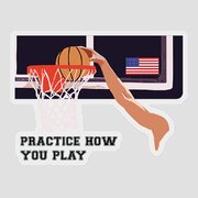 Practice How You Play Basketball 2 T-Shirt by College Mascot Designs -  Pixels