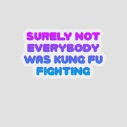 Surely Not Everybody Was Kung Fu Fighting Art Print by kathleenjanedesigns