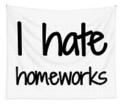 I Hate Homework Funny Gift Idea Tapestry