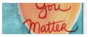You Matter Love Yoga Mat You Matter Love Yoga Mat