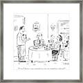 Can I Bring You Something Else To Complain About? Framed Print