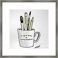 A Cup Of Tools To Express Freedom Framed Print