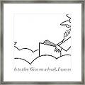 Are You Ready To Play 'give Me A Break Framed Print