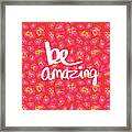 Be Amazing - Pink Leopard Framed Print