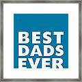 Best Dads Ever- Father's Day Card Framed Print