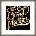 Cherish The Moments Framed Print