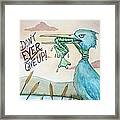 Do Not Ever Give Up Framed Print