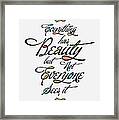 Everything Has Beauty But Not Everyone Sees It Confucius Life Inspirational Typography Quotes Poster Framed Print